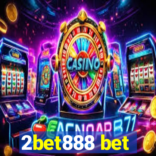 2bet888 bet